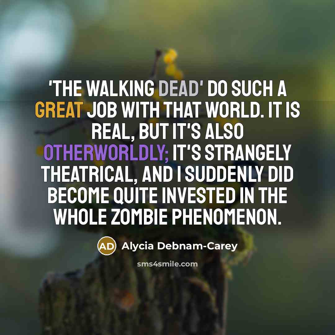 “'The Walking Dead' do such a great job with that…” quote by Alycia Debnam-Carey