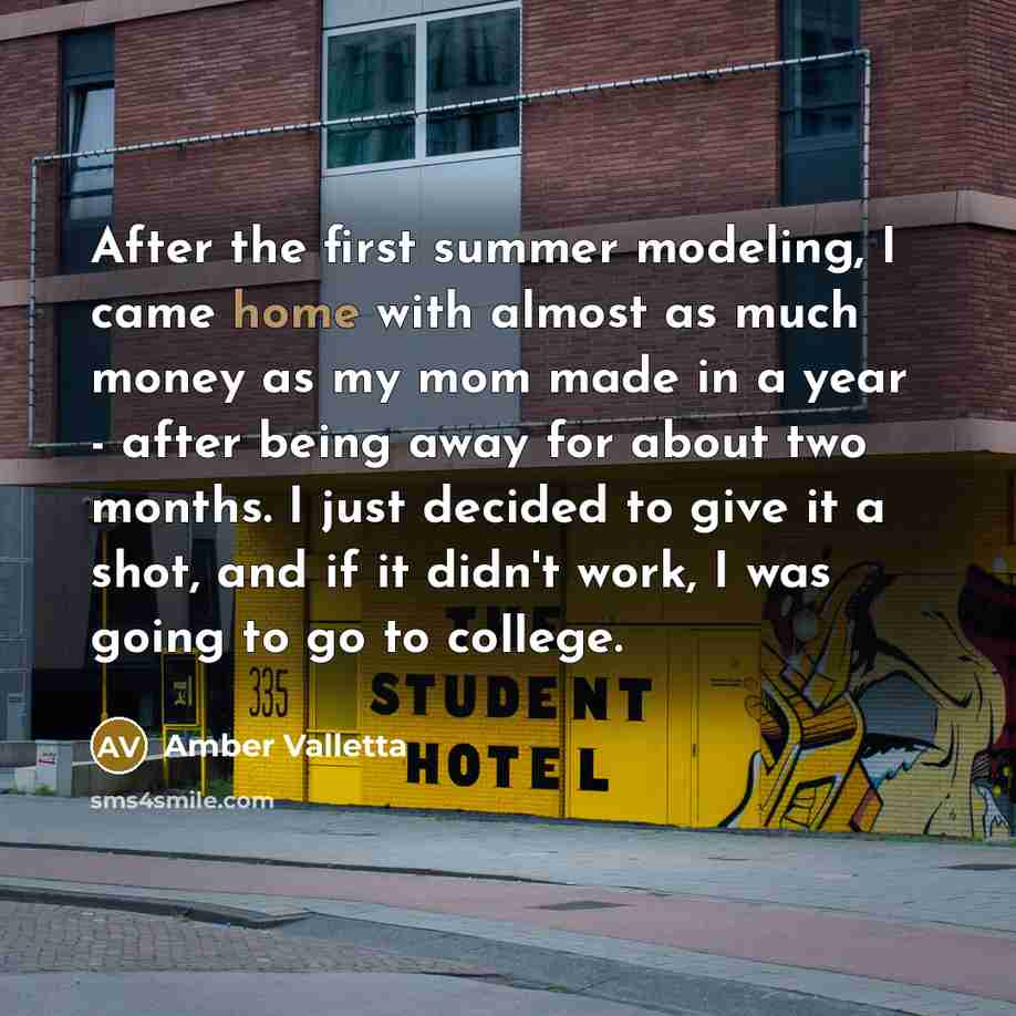 “After the first summer modeling, I came home with almost…” quote by Amber Valletta