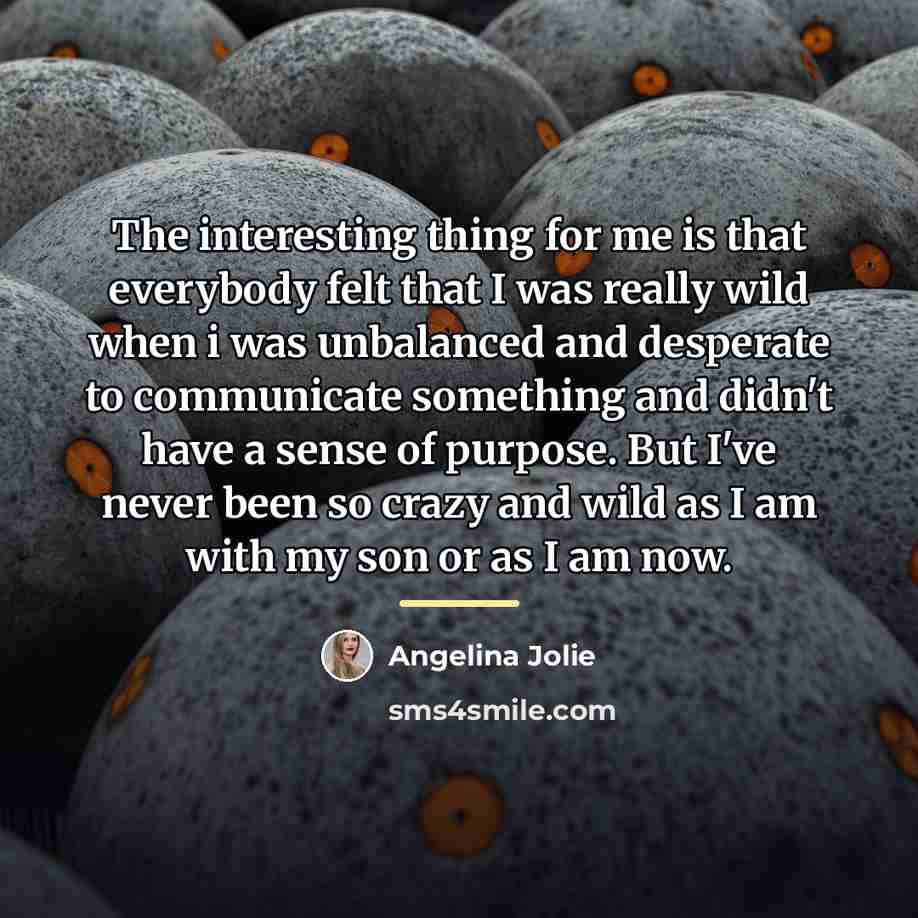 “The interesting thing for me is that everybody felt that…” quote by Angelina Jolie