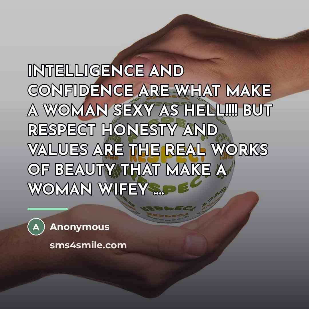 “INTELLIGENCE AND CONFIDENCE ARE WHAT MAKE A WOMAN SEXY AS…” quote by Anonymous