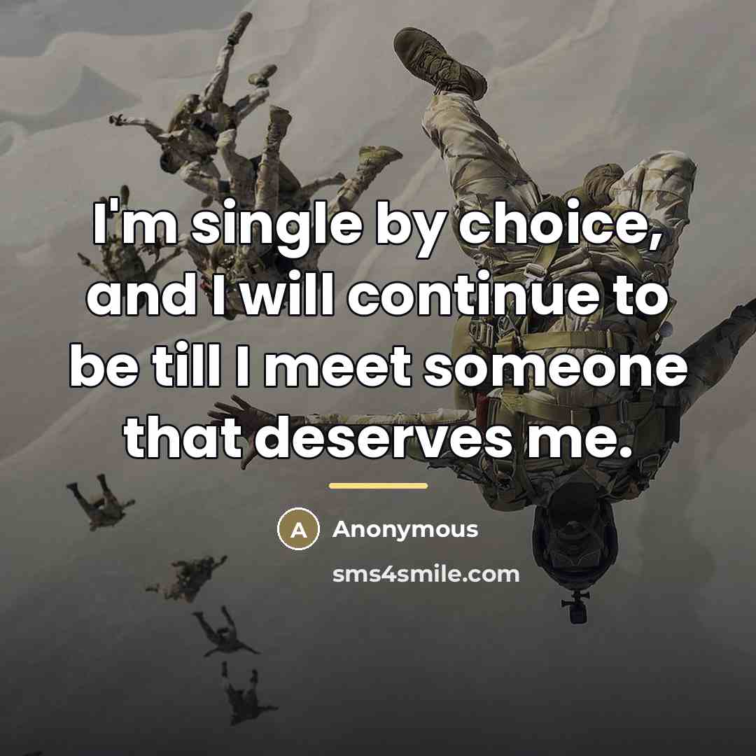 “I'm single by choice, and I will continue to be…” quote by Anonymous