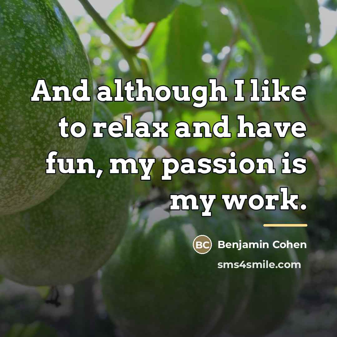 “And although I like to relax and have fun, my…” quote by Benjamin Cohen
