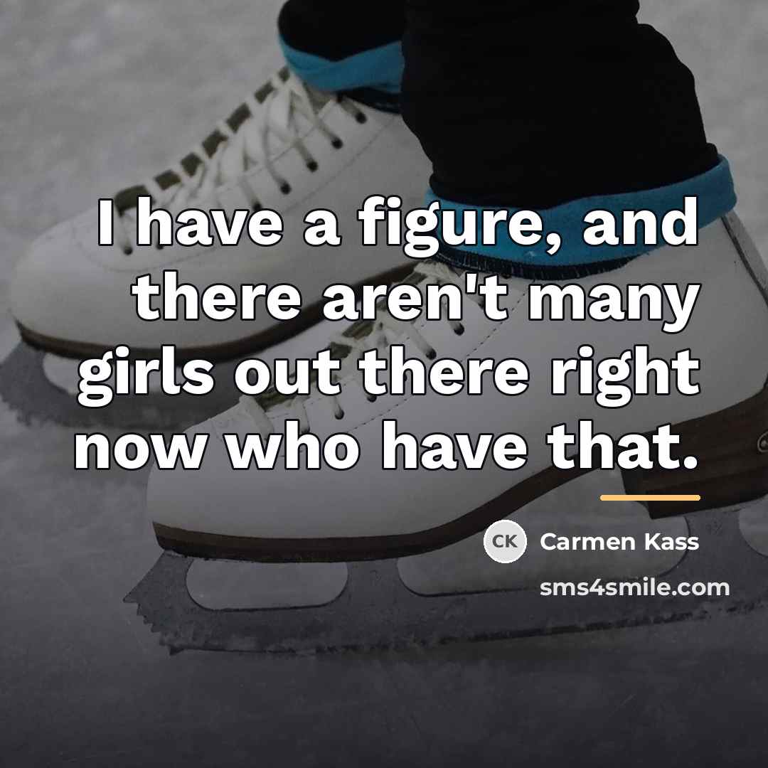 “I have a figure, and there aren't many girls out…” quote by Carmen Kass