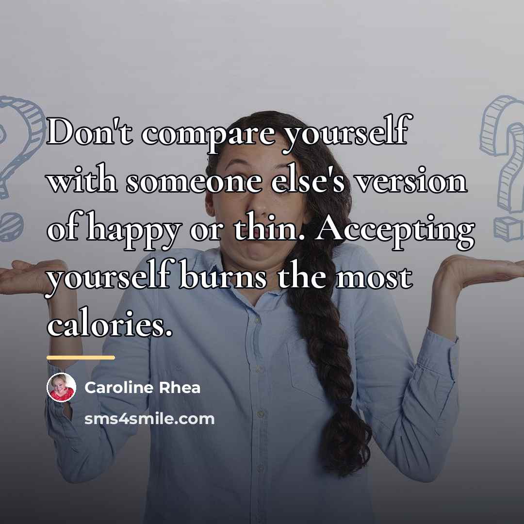 “Don't compare yourself with someone else's version of happy or…” quote by Caroline Rhea