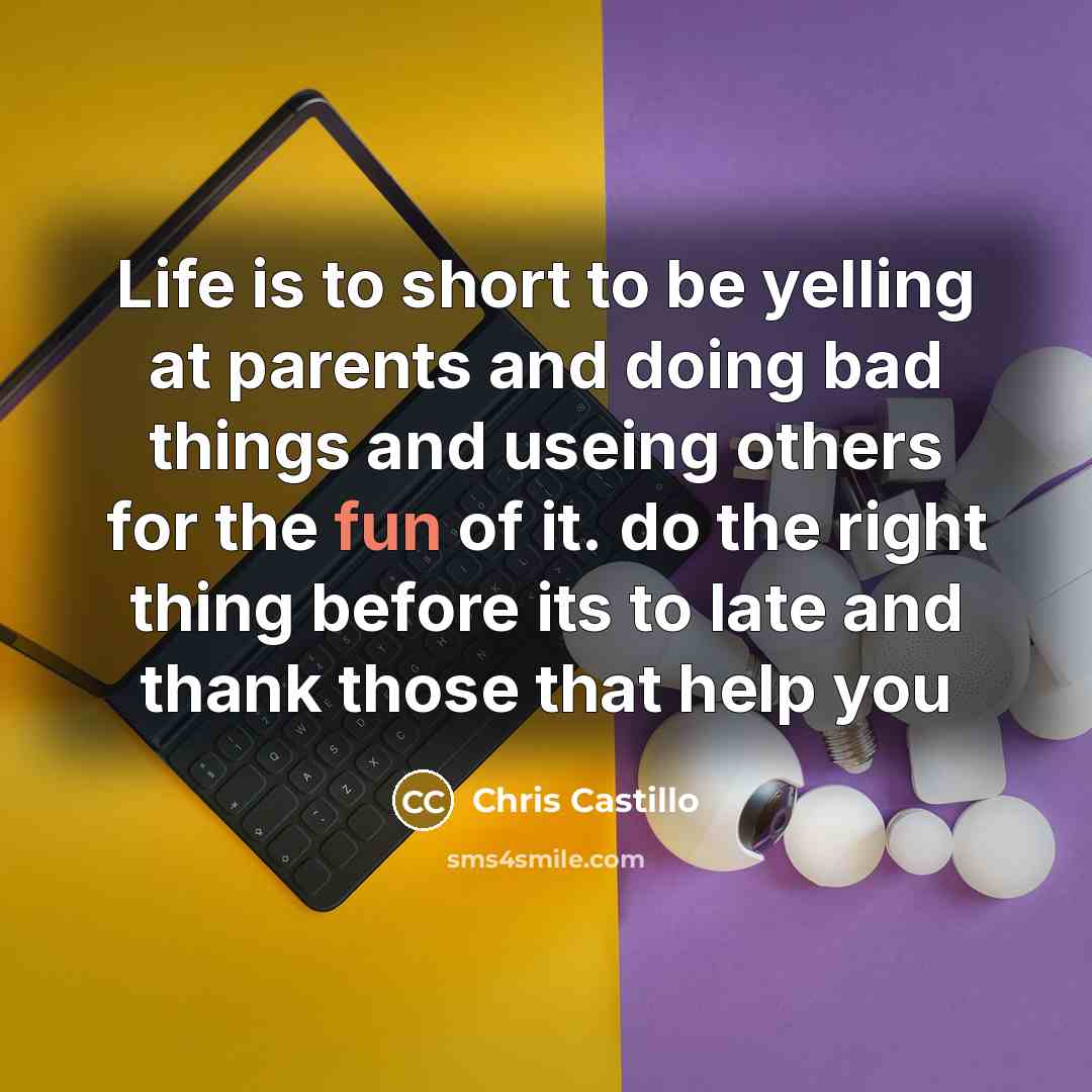“Life is to short to be yelling at parents and…” quote by Chris Castillo