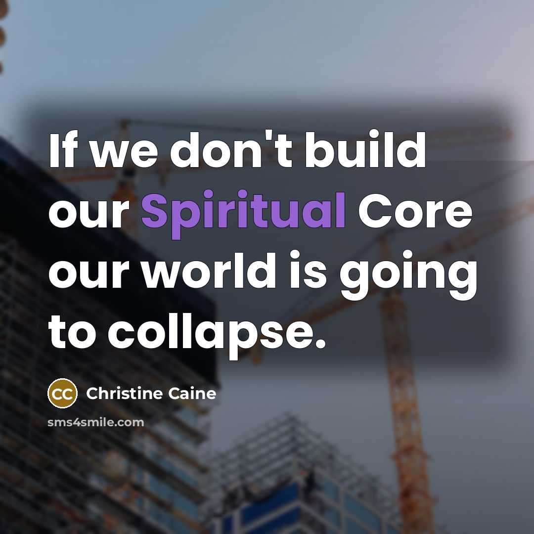 “If we don't build our Spiritual Core our world is…” quote by Christine Caine