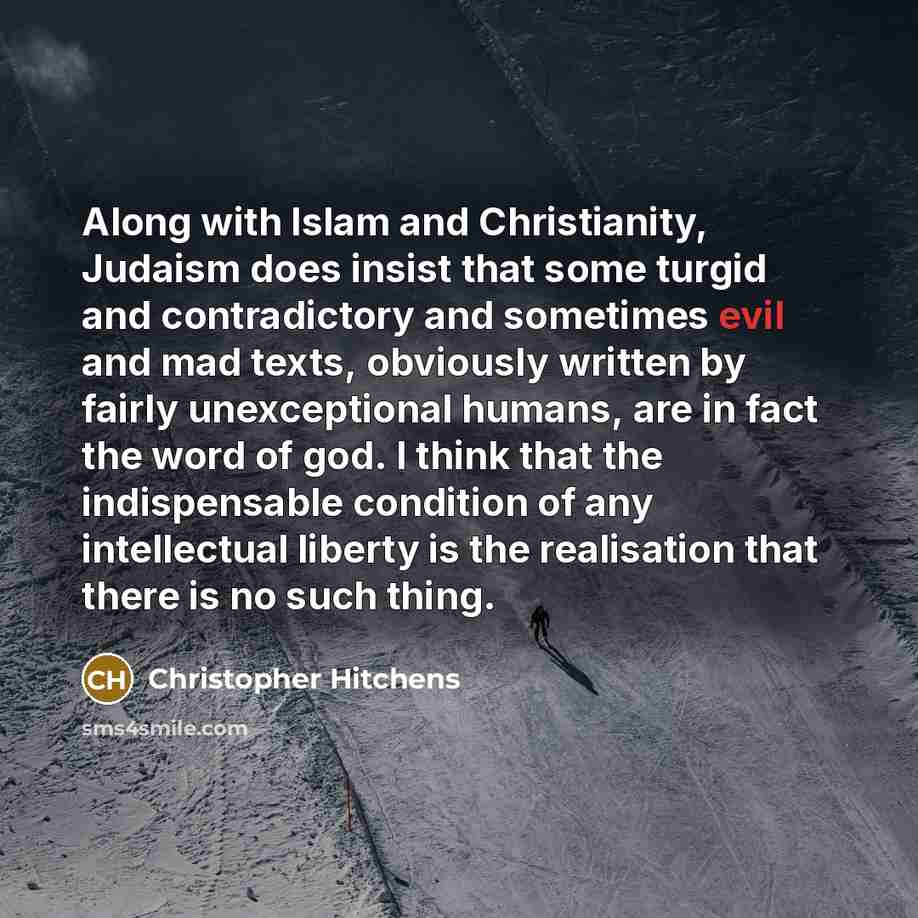 “Along with Islam and Christianity, Judaism does insist that some…” quote by Christopher Hitchens