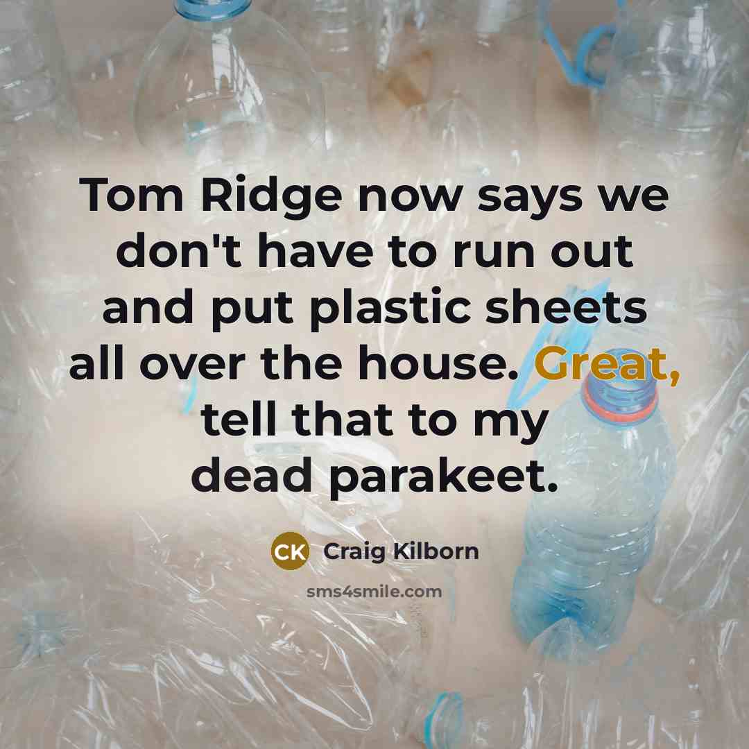 “Tom Ridge now says we don't have to run out…” quote by Craig Kilborn