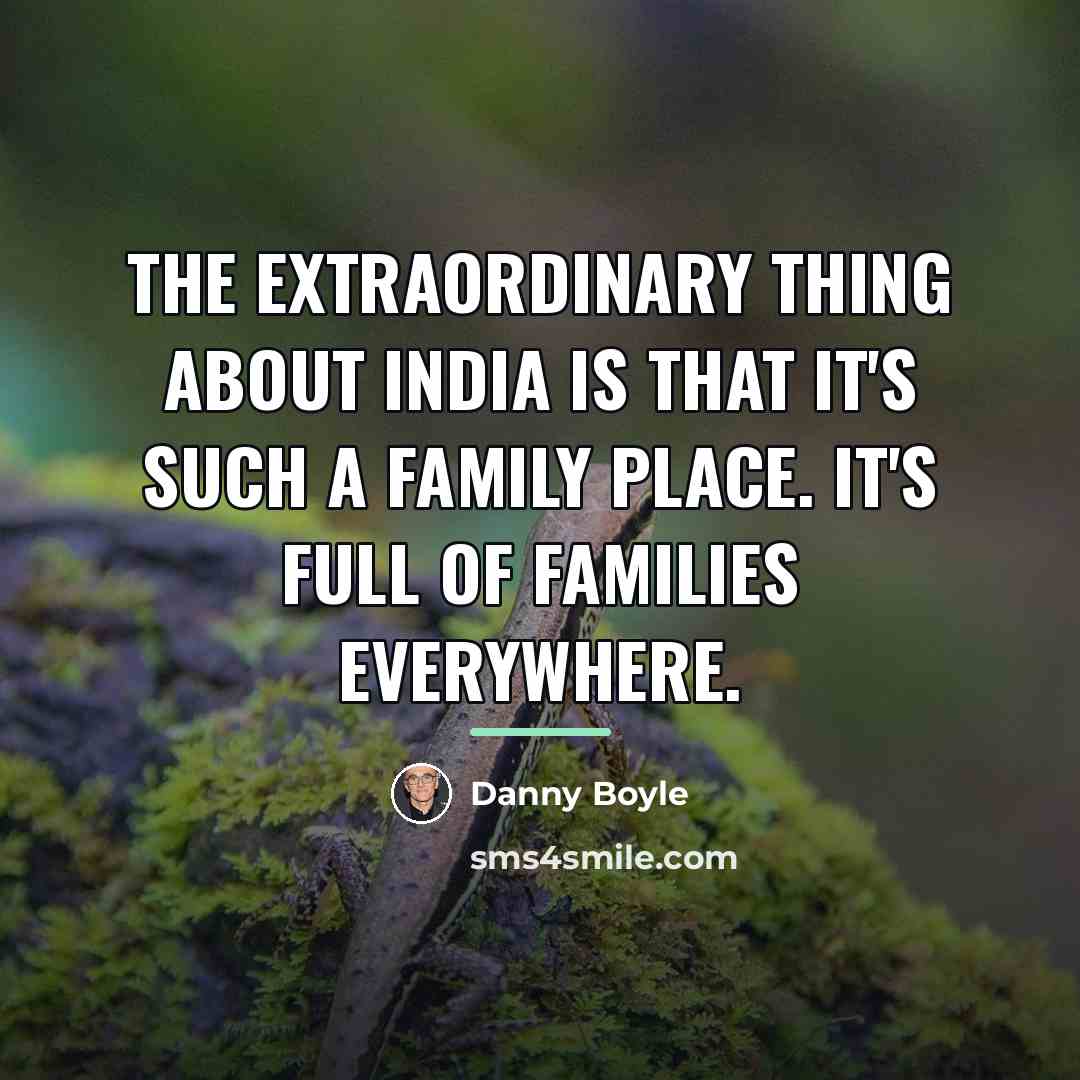 “The extraordinary thing about India is that it's such a…” quote by Danny Boyle