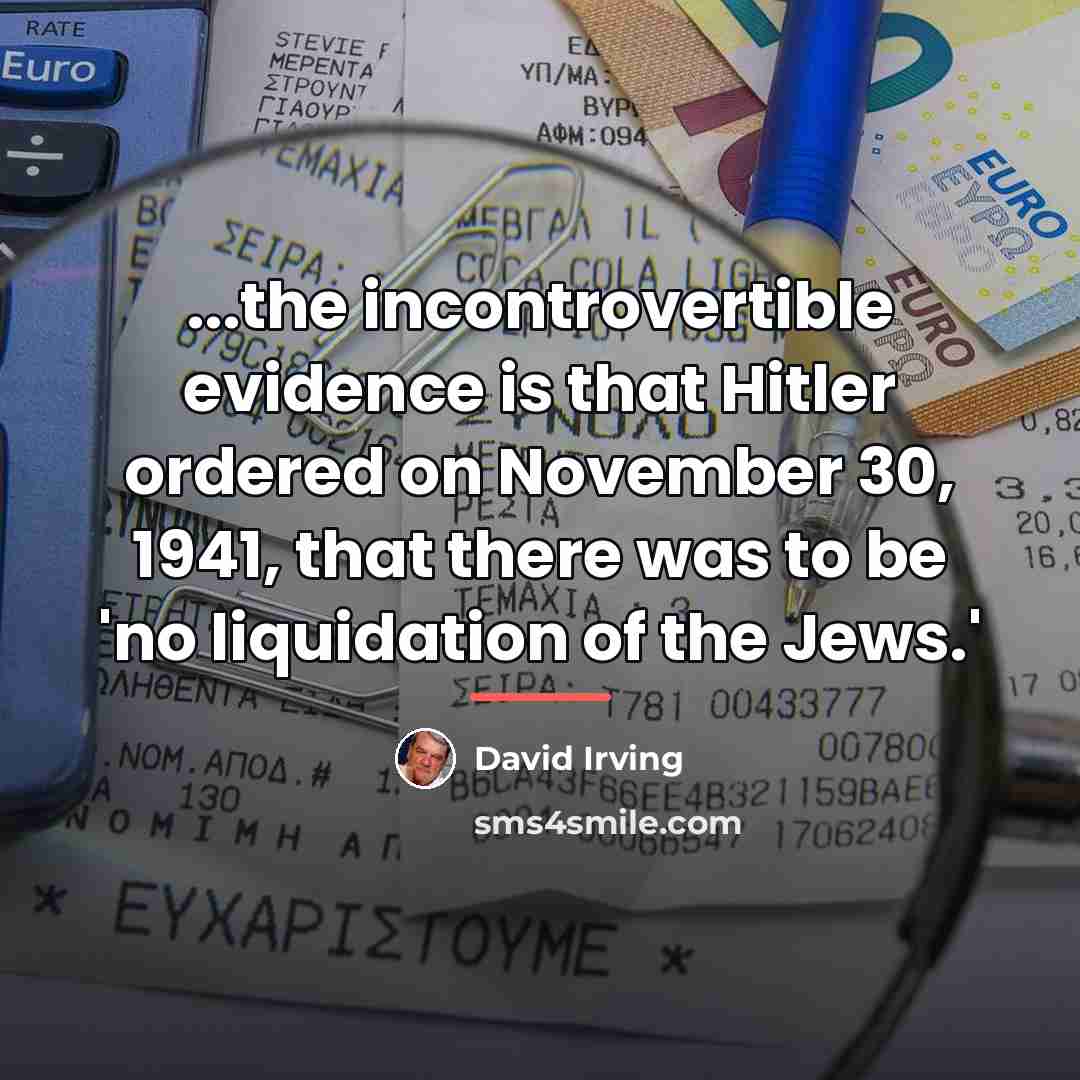 “...the incontrovertible evidence is that Hitler ordered on November 30,…” quote by David Irving