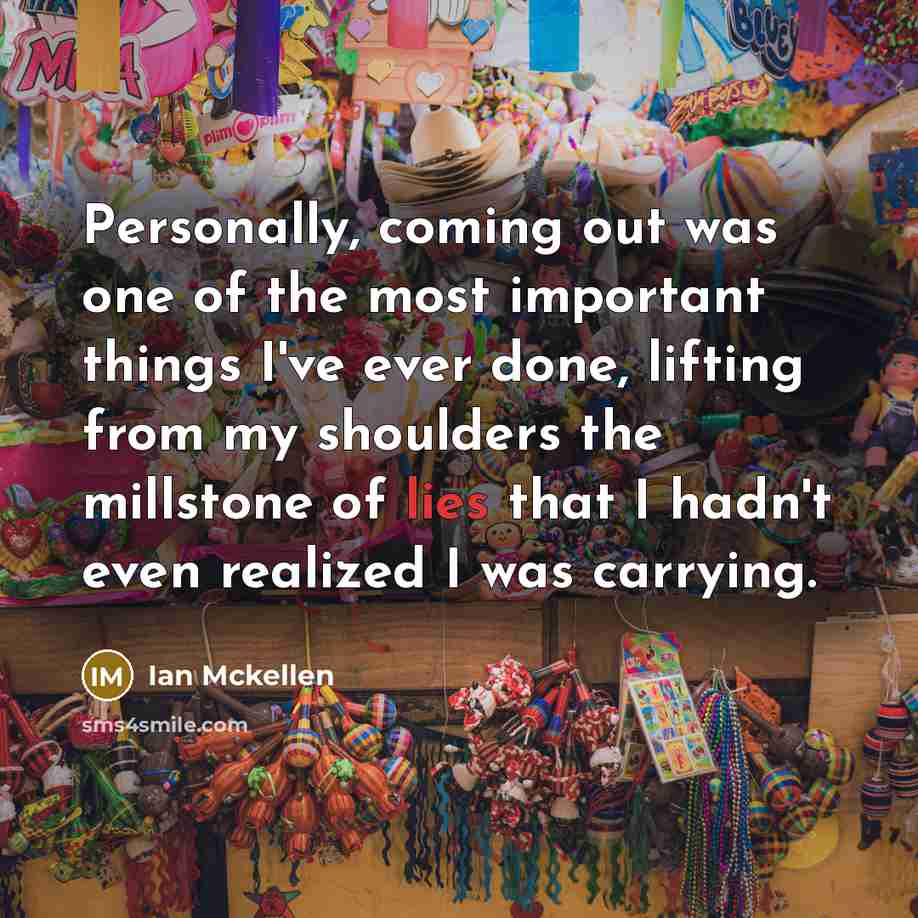 “Personally, coming out was one of the most important things…” quote by Ian Mckellen