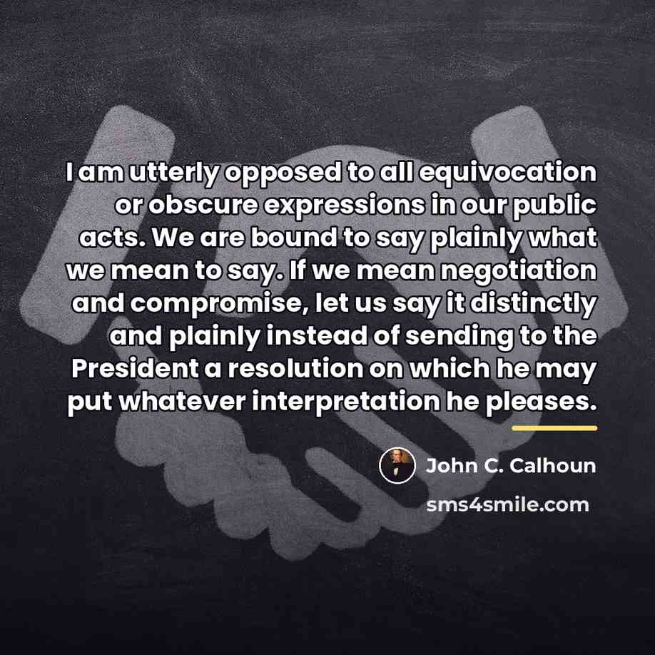 “I am utterly opposed to all equivocation or obscure expressions…” quote by John C. Calhoun