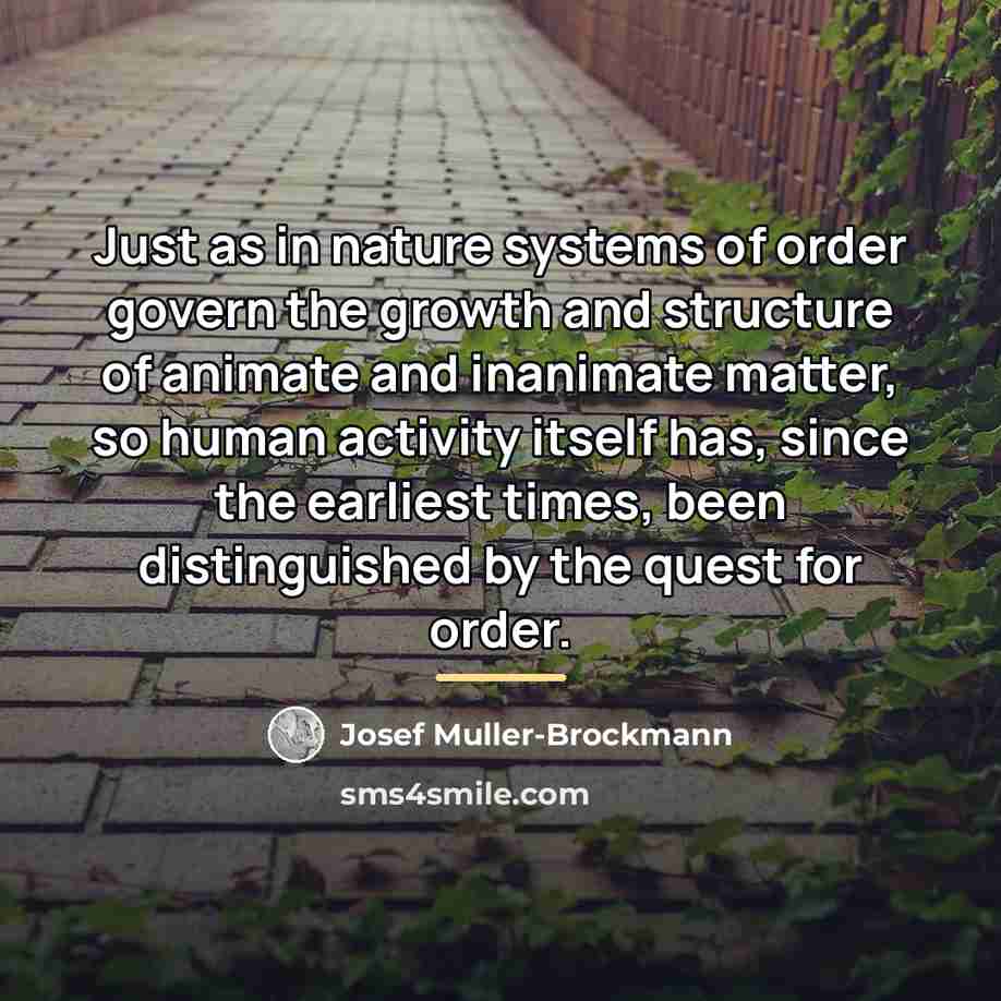 “Just as in nature systems of order govern the growth…” quote by Josef Muller-Brockmann