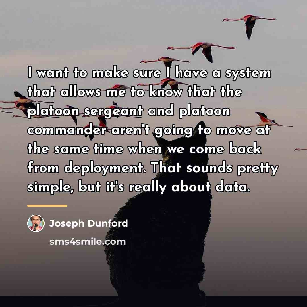 “I want to make sure I have a system that…” quote by Joseph Dunford
