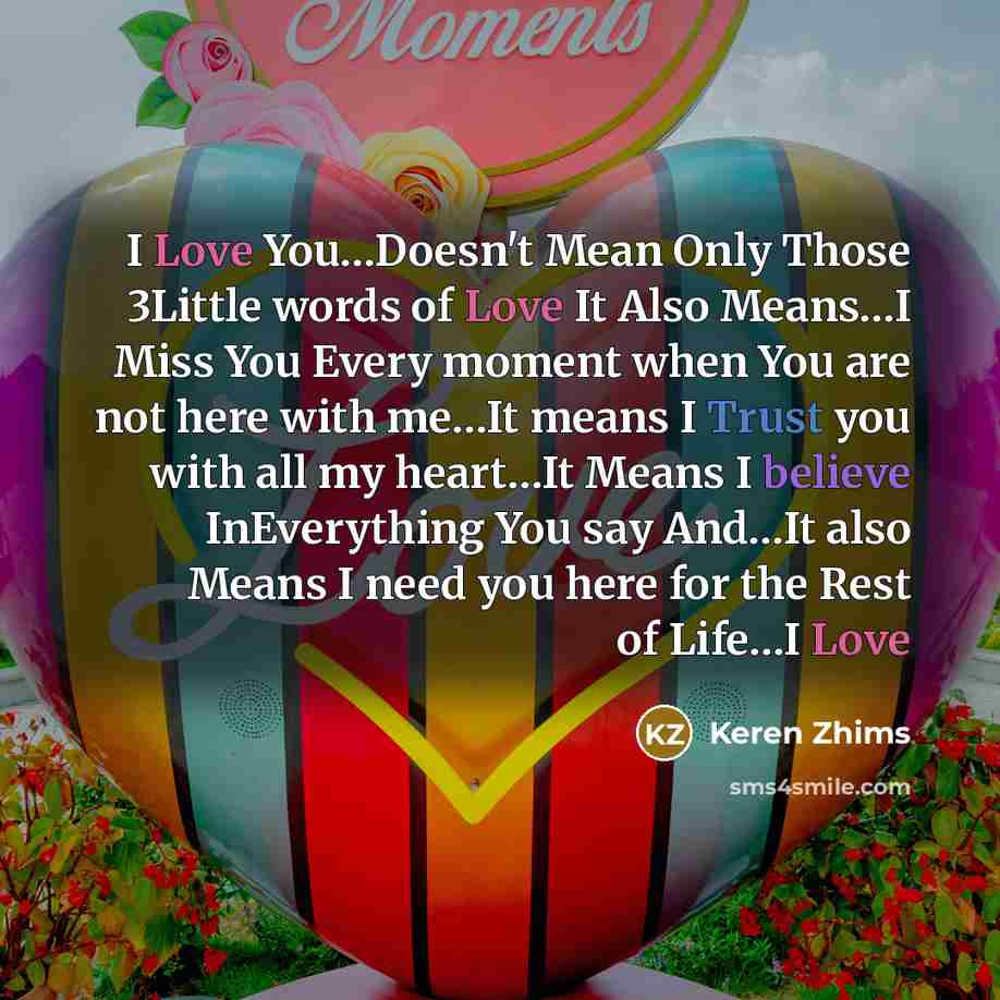 “I Love You....Doesn't Mean Only Those 3Little words of Love…” quote by Keren Zhims