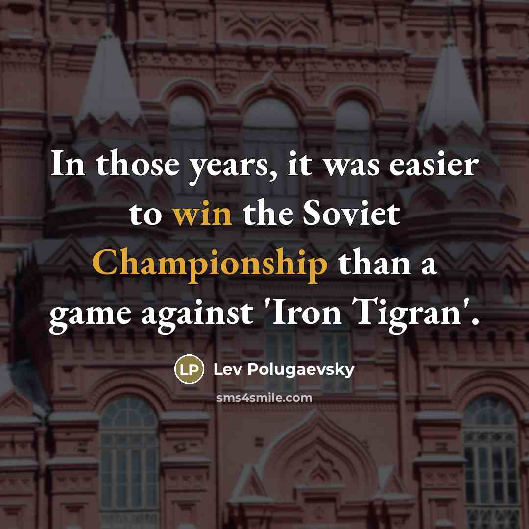 “In those years, it was easier to win the Soviet…” quote by Lev Polugaevsky