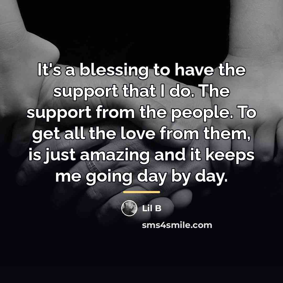 “It's a blessing to have the support that I do.…” quote by Lil B