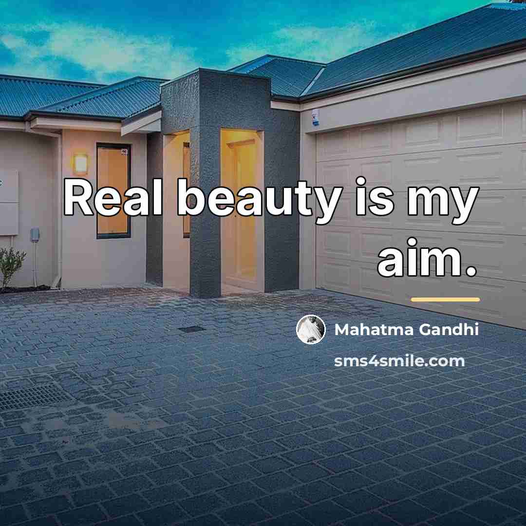 “Real beauty is my aim.…” quote by Mahatma Gandhi