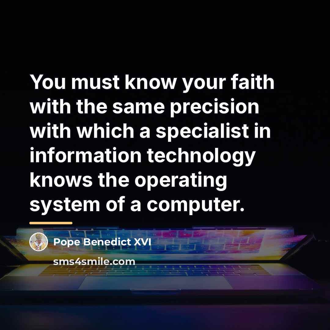 “You must know your faith with the same precision with…” quote by Pope Benedict XVI