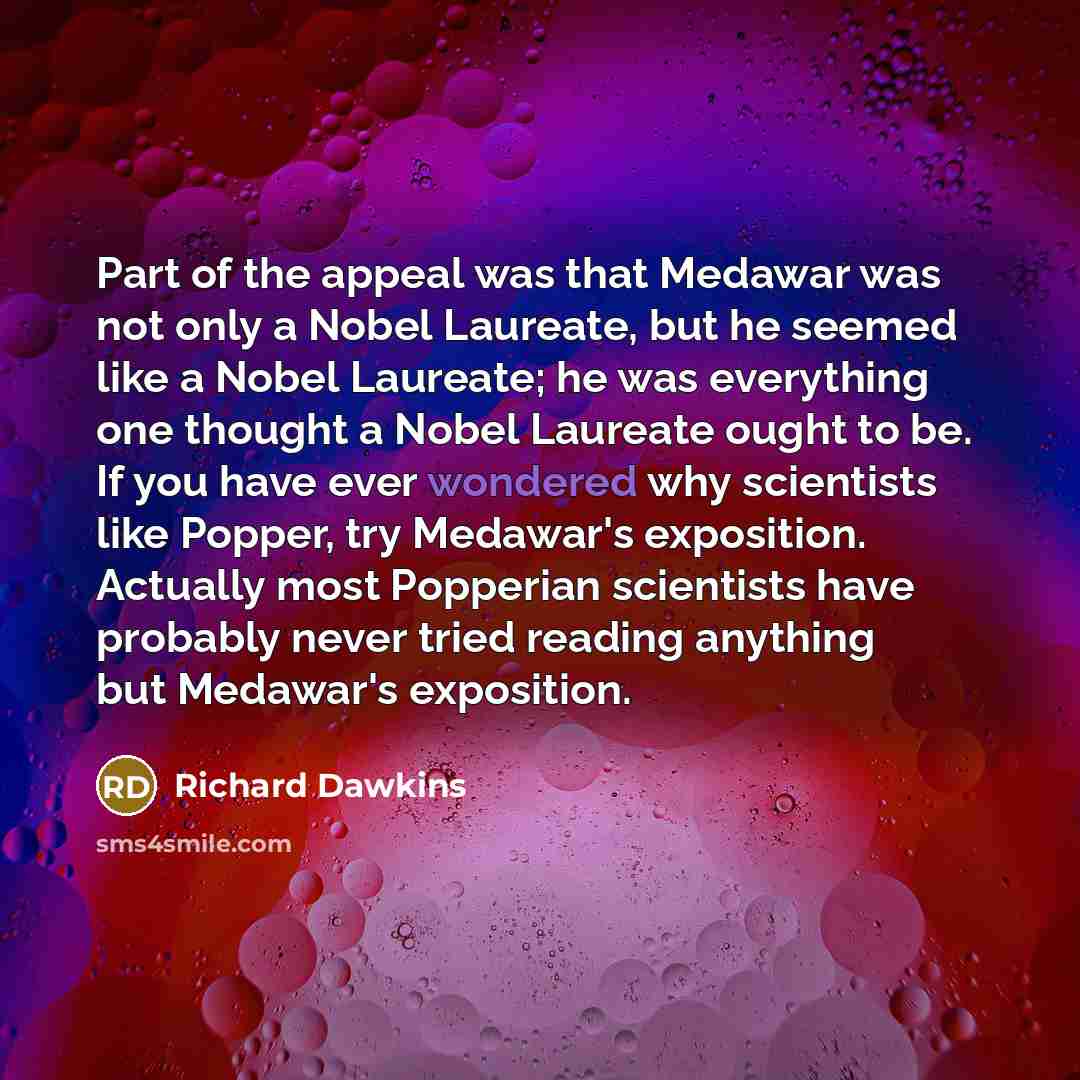 “Part of the appeal was that Medawar was not only…” quote by Richard Dawkins