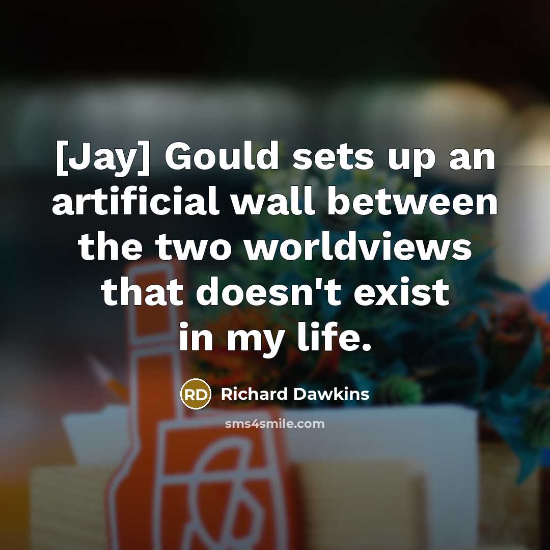 “[Jay] Gould sets up an artificial wall between the two…” quote by Richard Dawkins