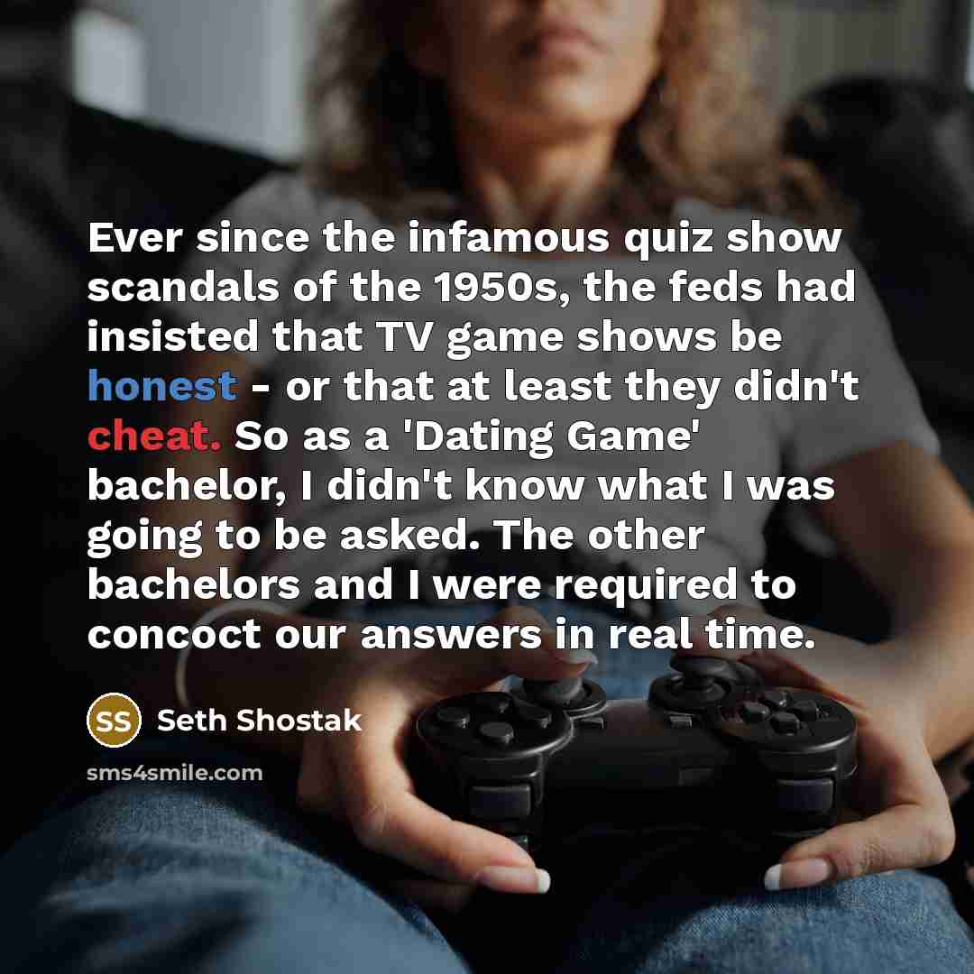 “Ever since the infamous quiz show scandals of the 1950s,…” quote by Seth Shostak
