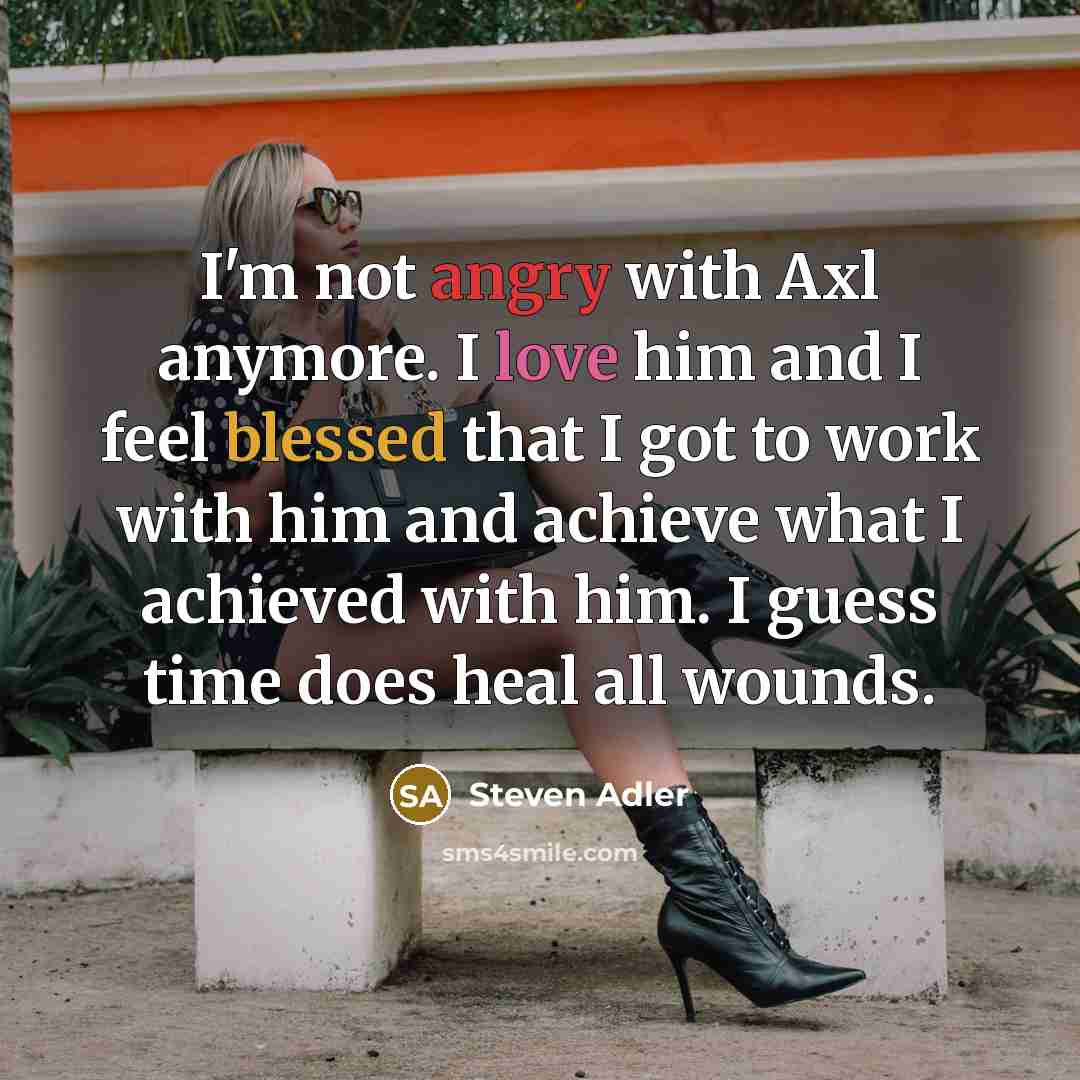 “I'm not angry with Axl anymore. I love him and…” quote by Steven Adler