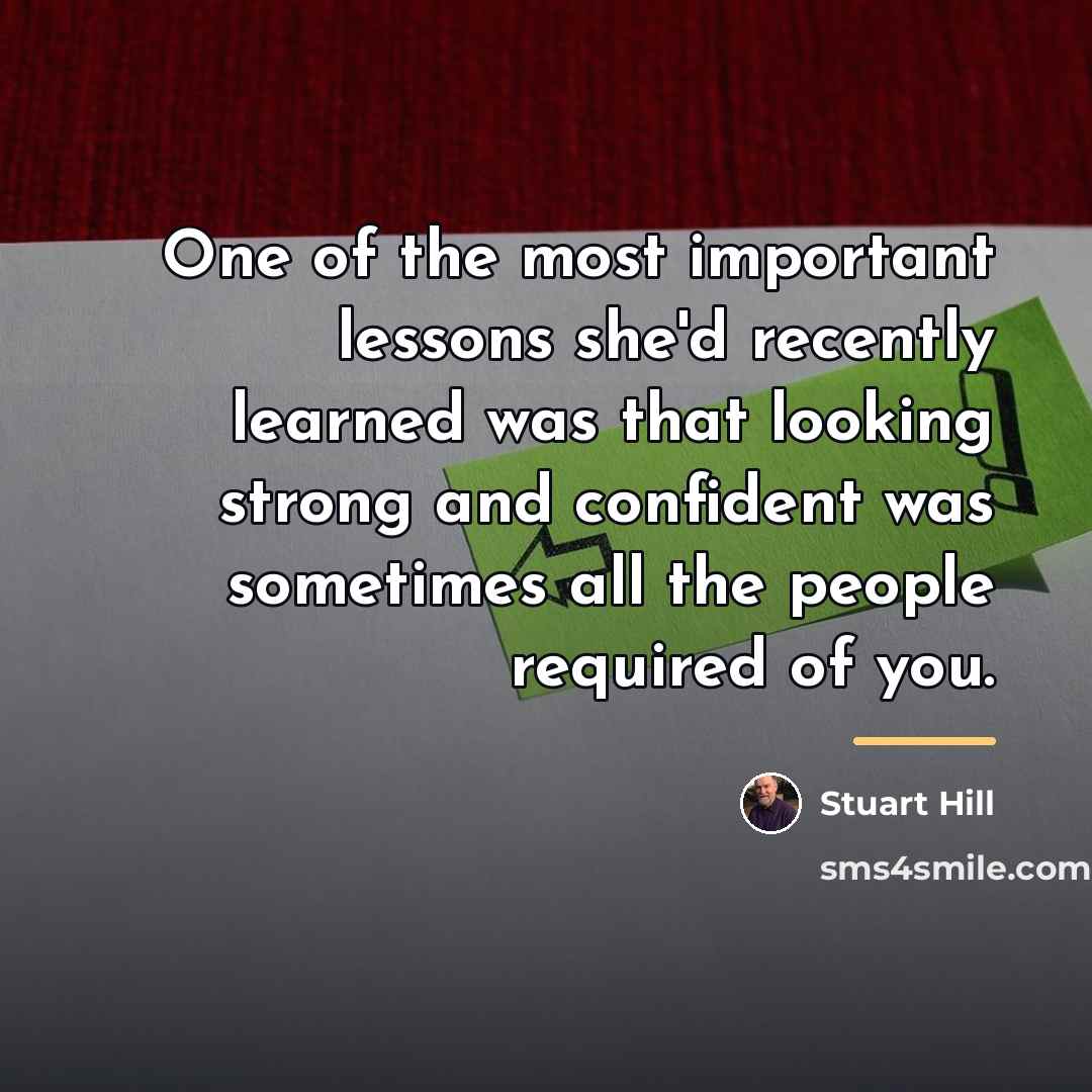 “One of the most important lessons she'd recently learned was…” quote by Stuart Hill
