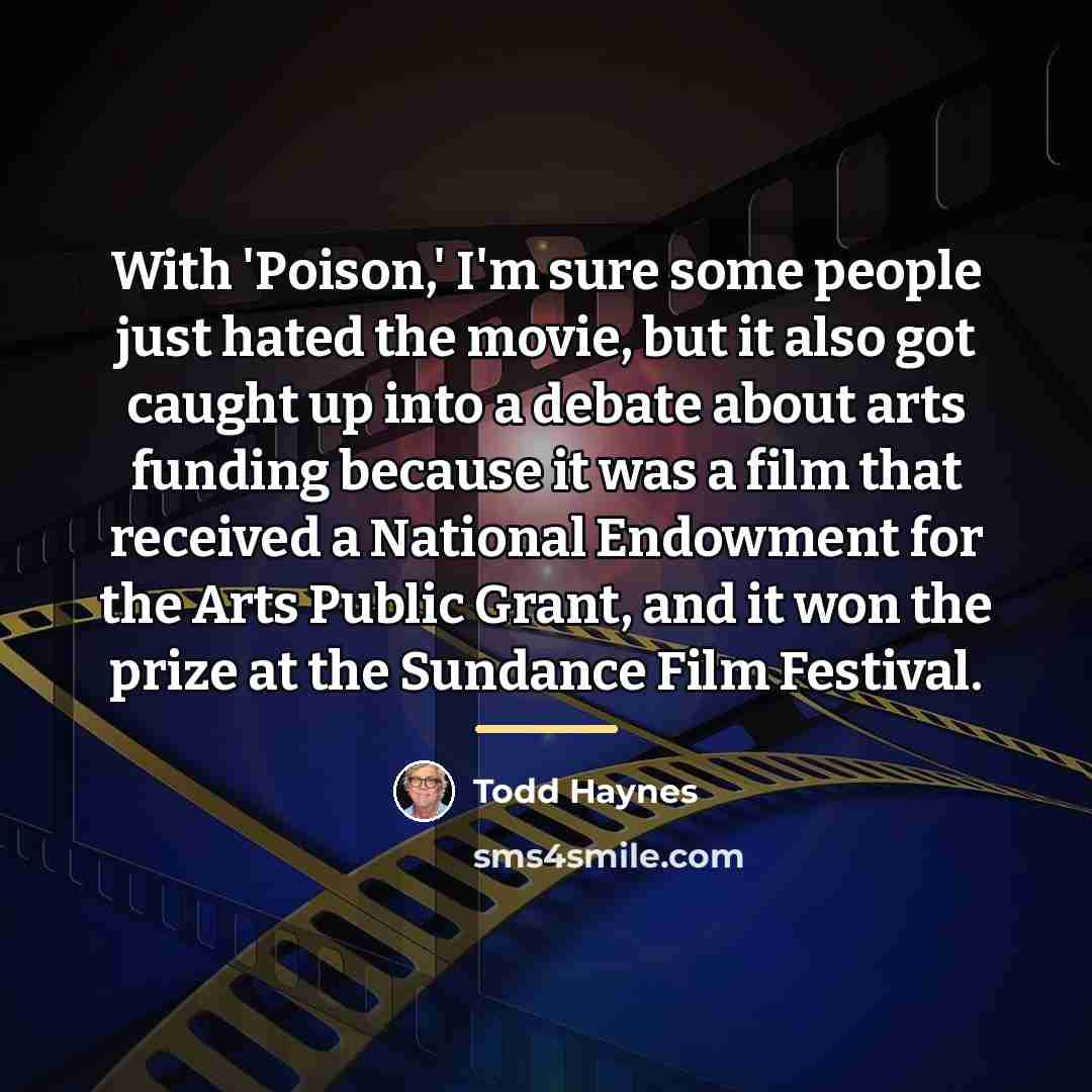 “With 'Poison,' I'm sure some people just hated the movie,…” quote by Todd Haynes