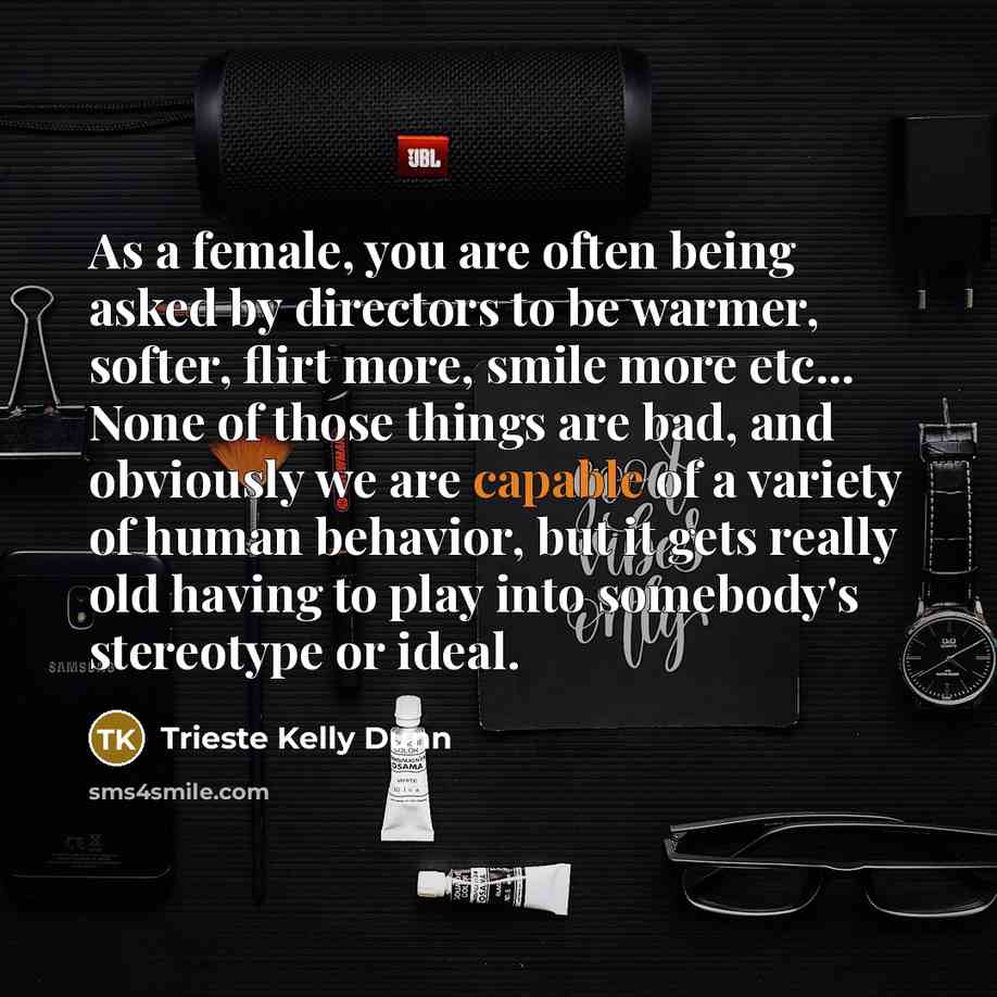 “As a female, you are often being asked by directors…” quote by Trieste Kelly Dunn