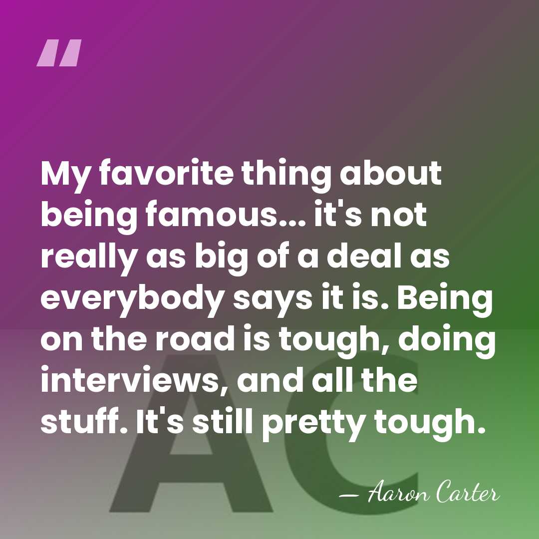 My favorite thing about being famous... it's not really as big of&hellip; - Aaron Carter