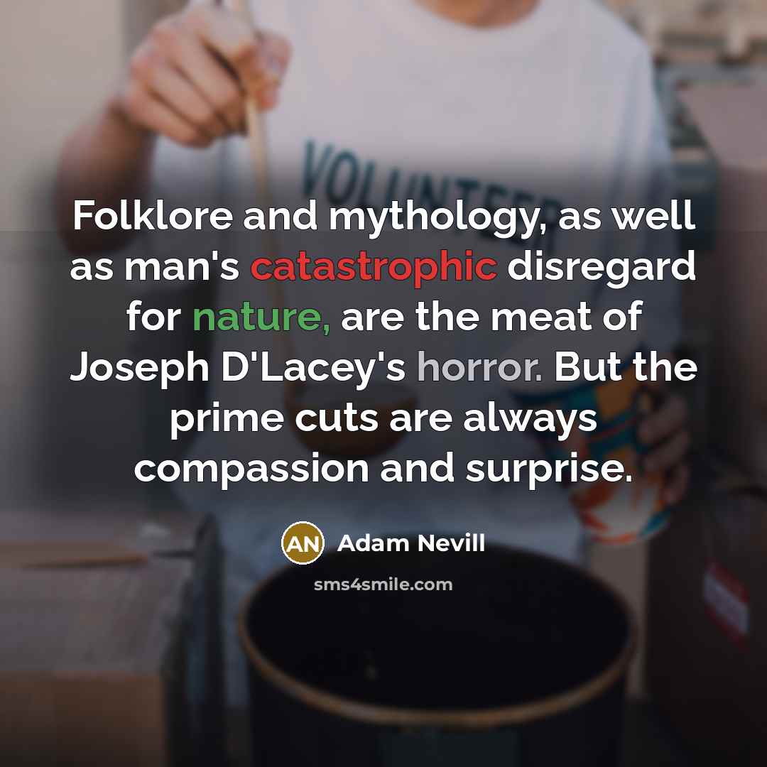 “Folklore and mythology, as well as man's catastrophic disregard for…” quote by Adam Nevill