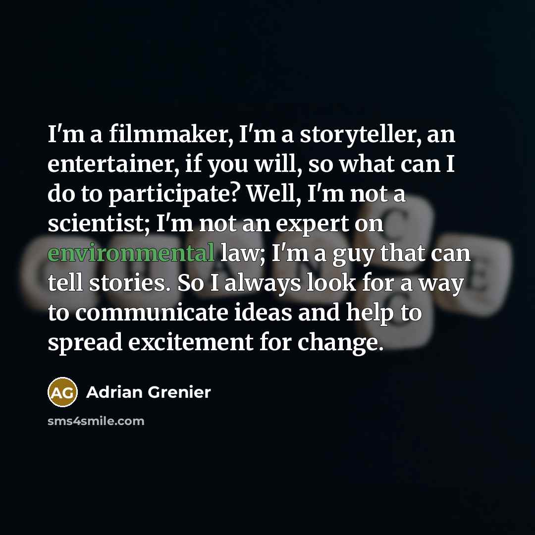 “I'm a filmmaker, I'm a storyteller, an entertainer, if you…” quote by Adrian Grenier