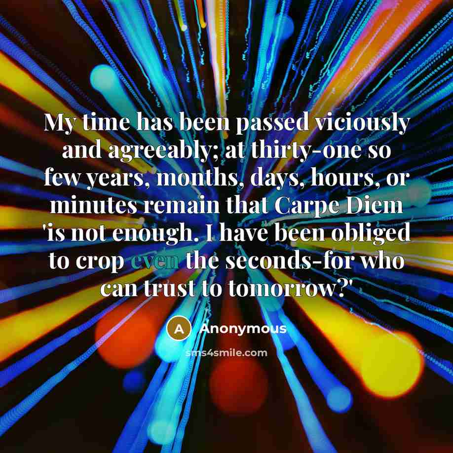 “My time has been passed viciously and agreeably; at thirty-one…” quote by Anonymous