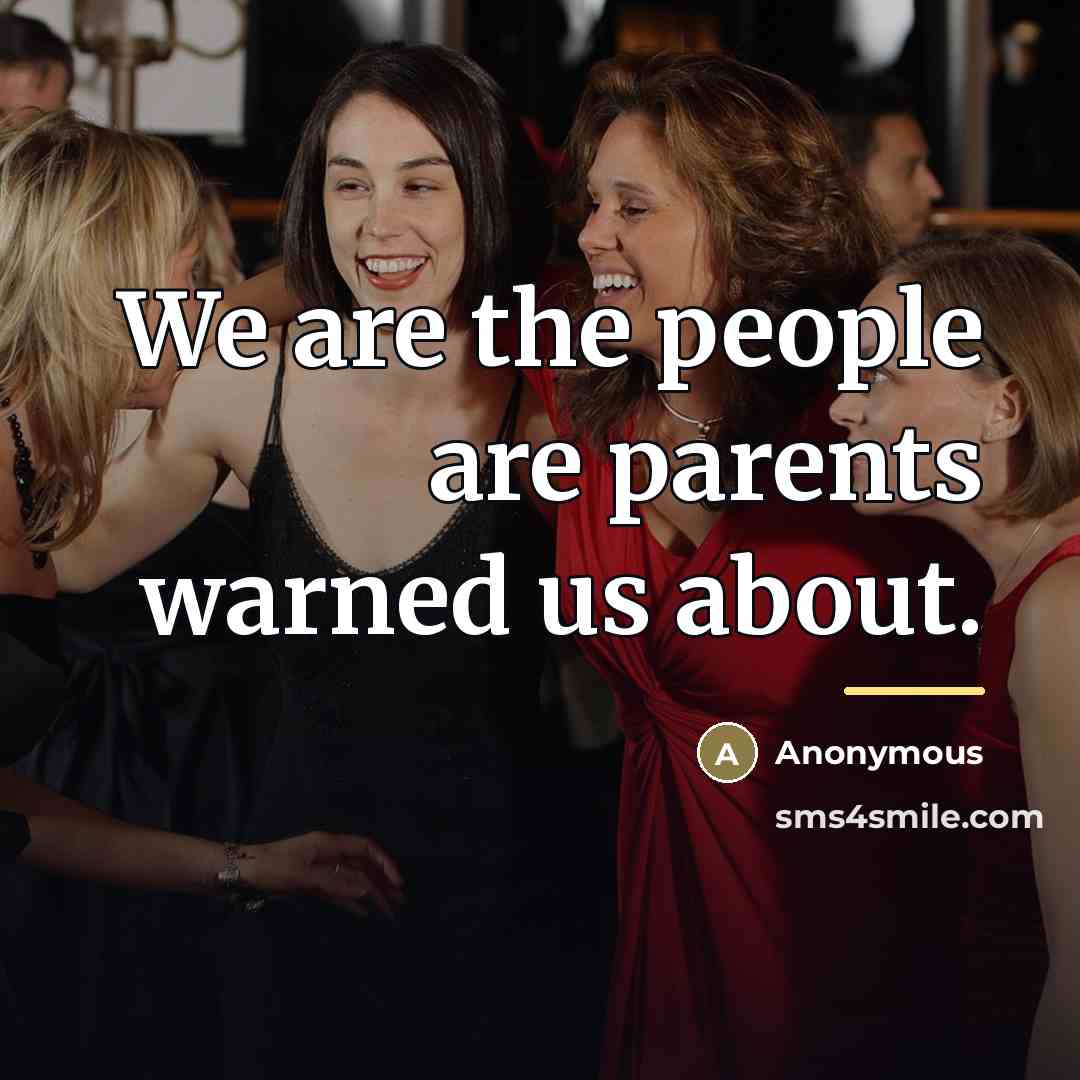 “We are the people are parents warned us about.…” quote by Anonymous