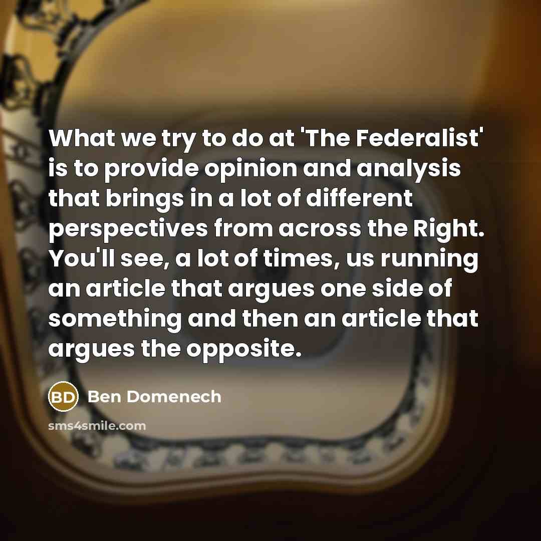 “What we try to do at 'The Federalist' is to…” quote by Ben Domenech