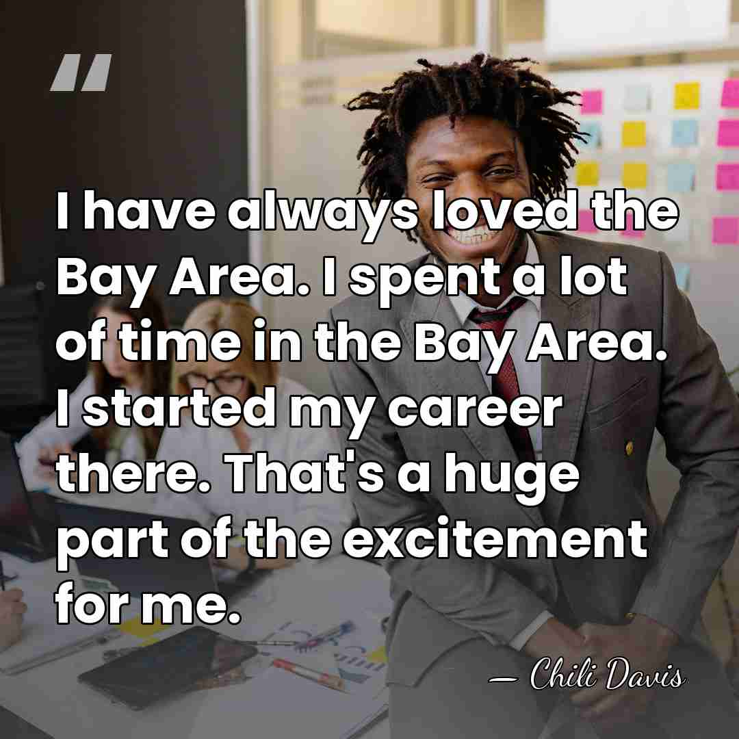 I have always loved the Bay Area. I spent a lot of&hellip; - Chili Davis