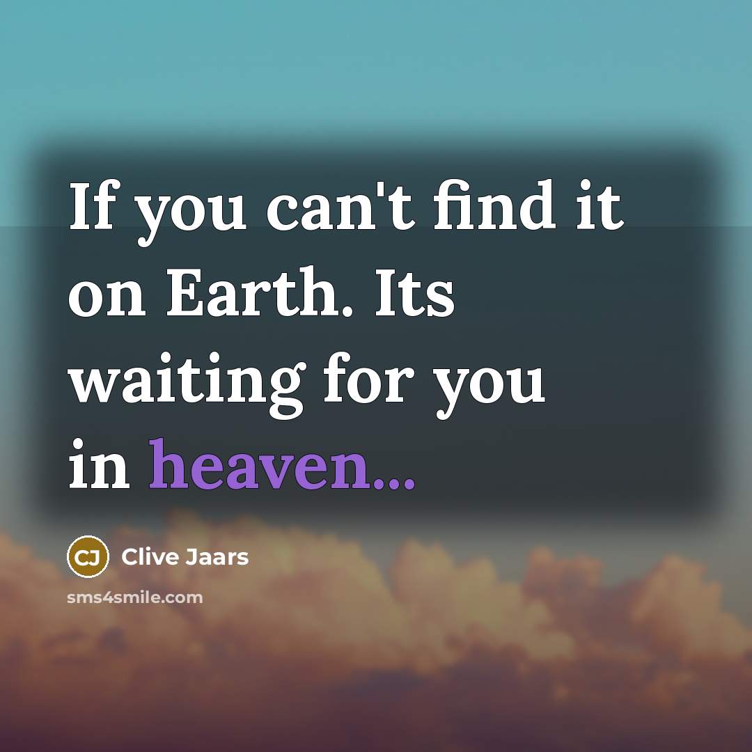 “If you can't find it on Earth. Its waiting for…” quote by Clive Jaars