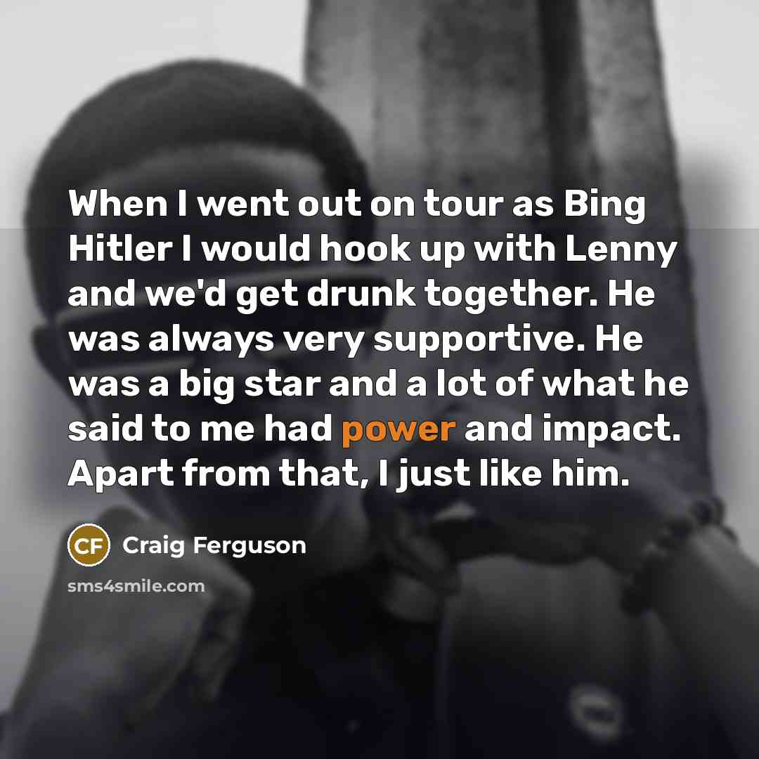 “When I went out on tour as Bing Hitler I…” quote by Craig Ferguson