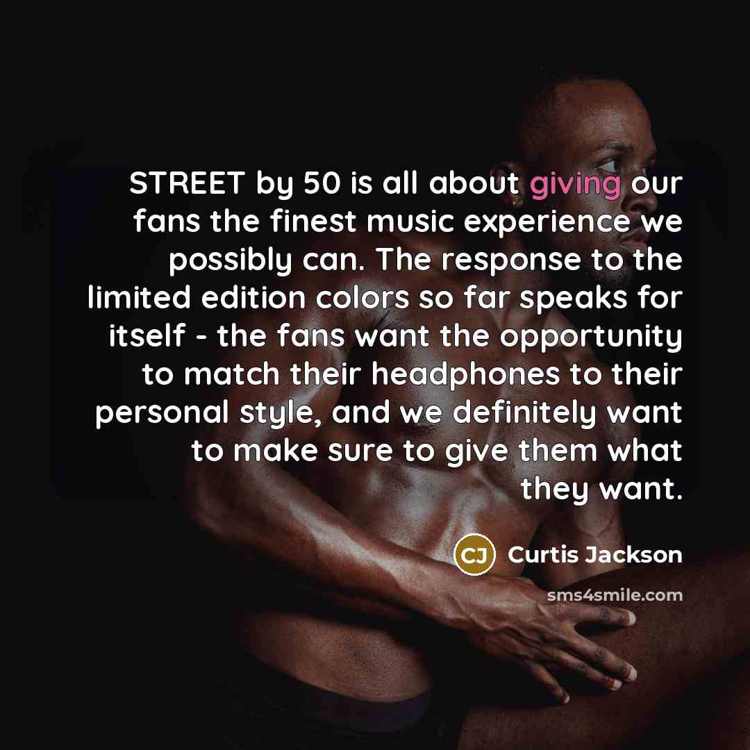 “STREET by 50 is all about giving our fans the…” quote by Curtis Jackson