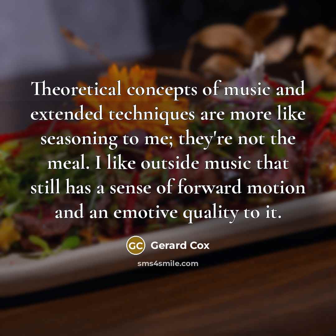 “Theoretical concepts of music and extended techniques are more like…” quote by Gerard Cox