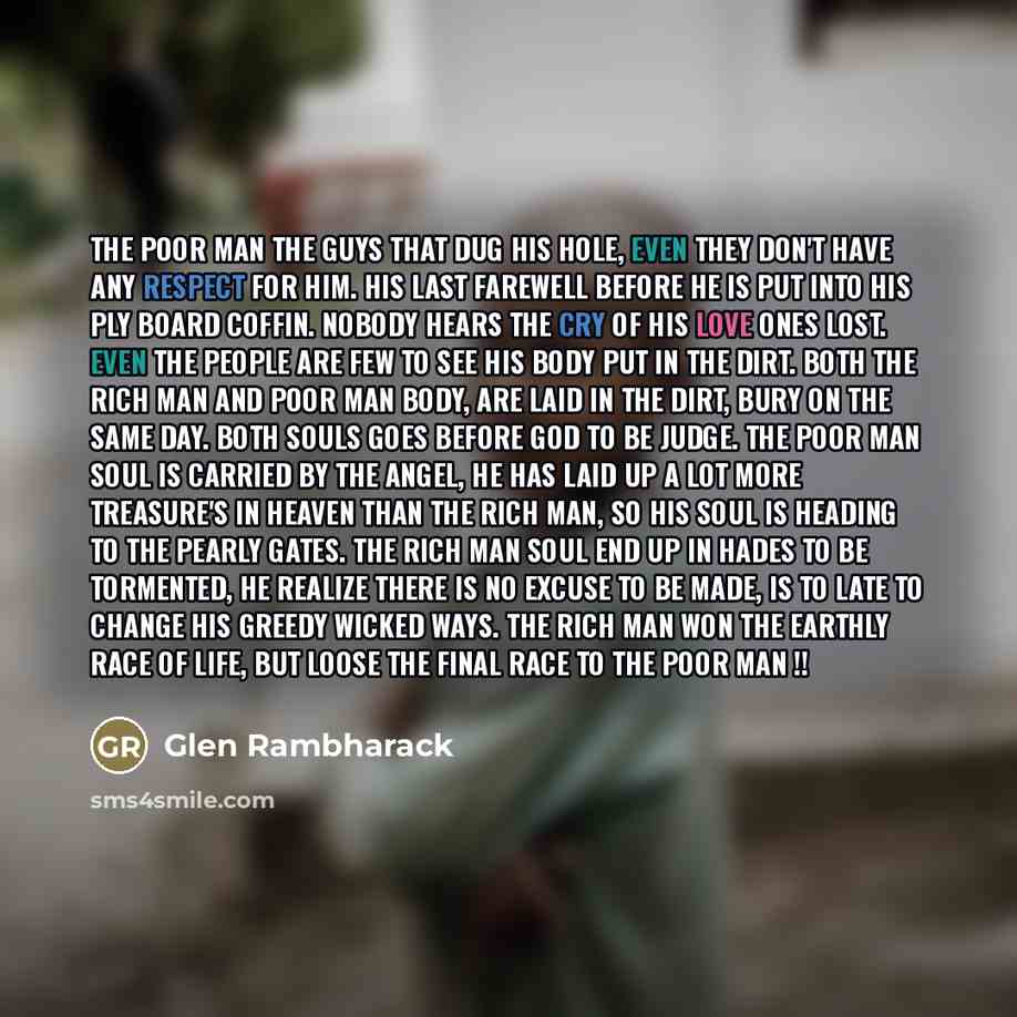“The poor man the guys that dug his hole, even…” quote by Glen Rambharack