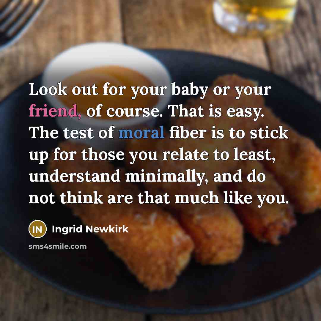 “Look out for your baby or your friend, of course.…” quote by Ingrid Newkirk