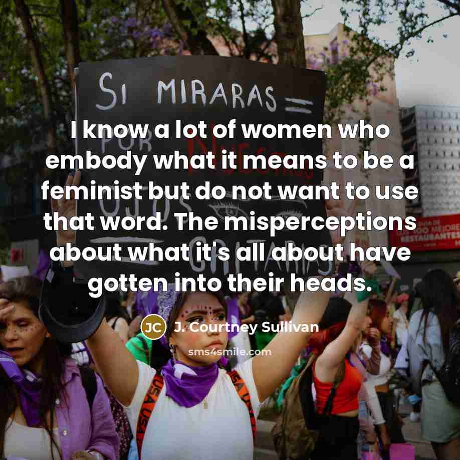 “I know a lot of women who embody what it…” quote by J. Courtney Sullivan