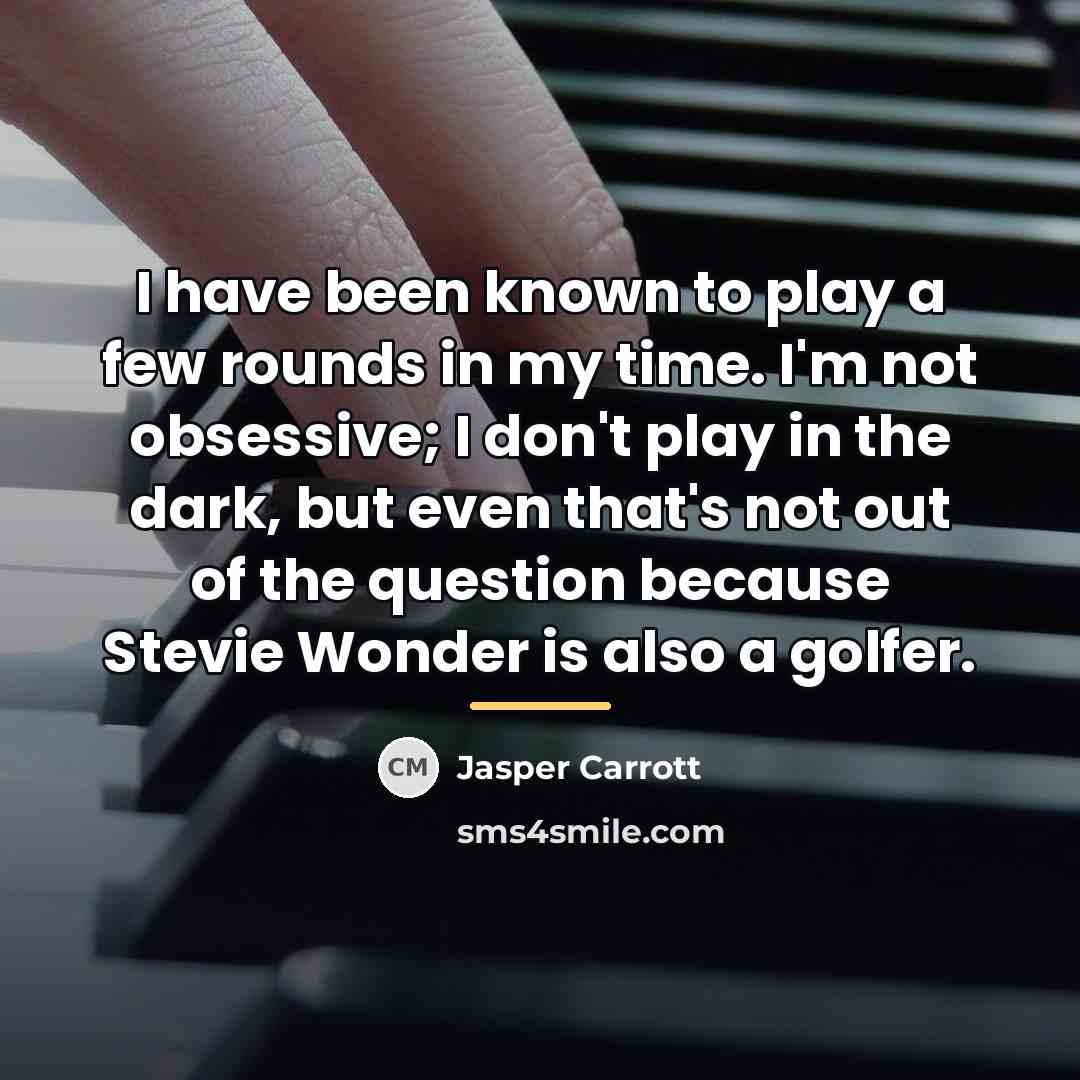 “I have been known to play a few rounds in…” quote by Jasper Carrott