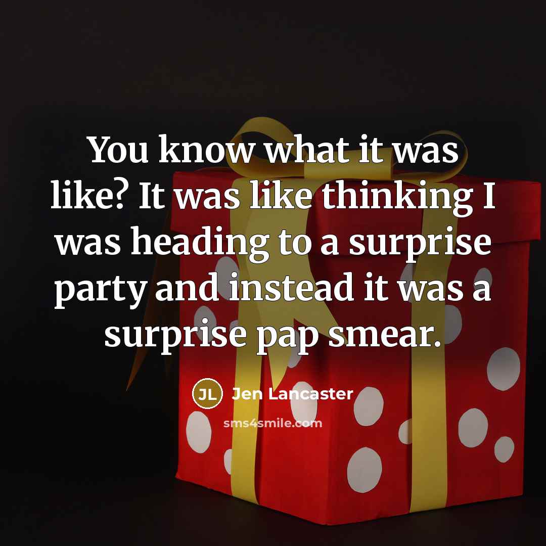 “You know what it was like? It was like thinking…” quote by Jen Lancaster