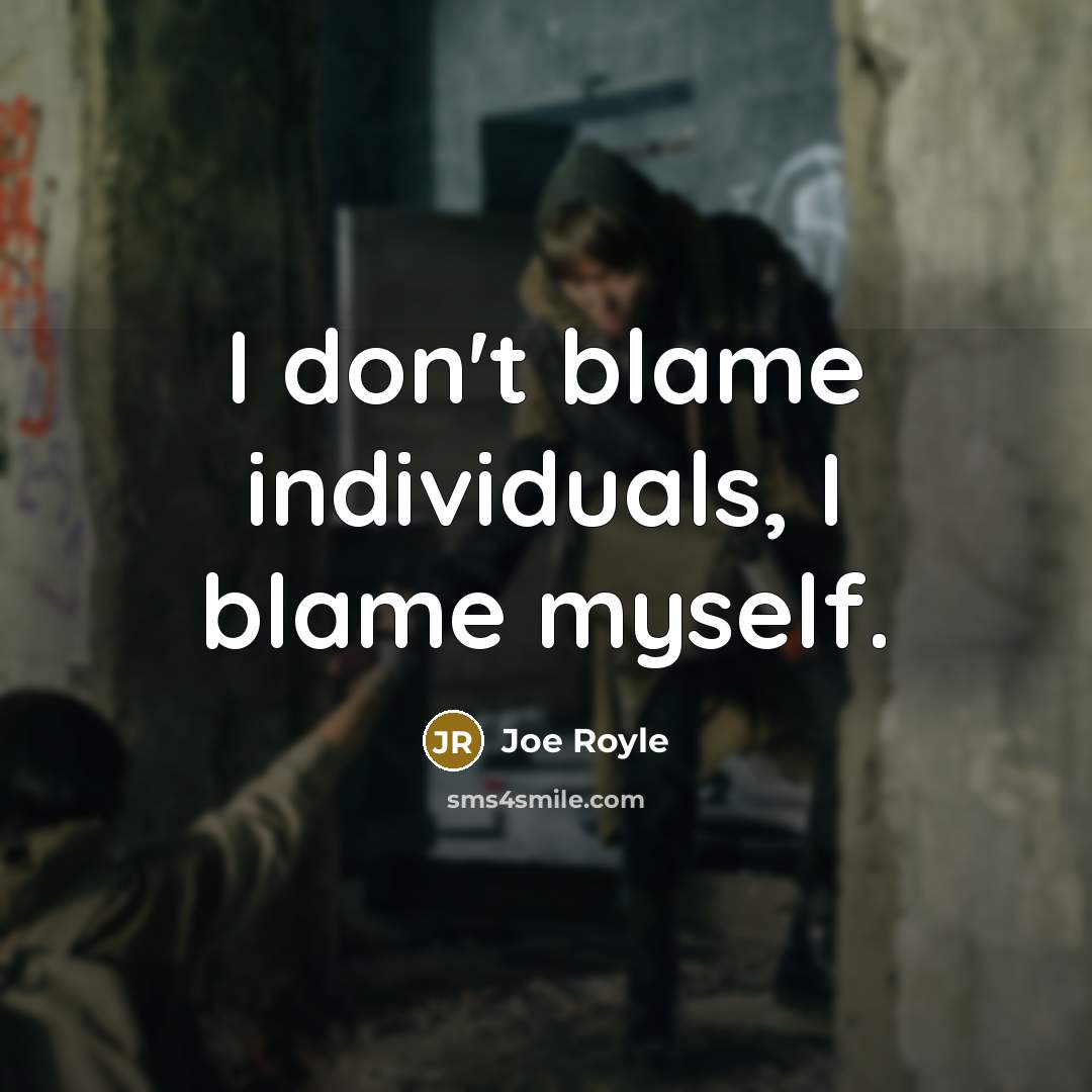 “I don't blame individuals, I blame myself.…” quote by Joe Royle