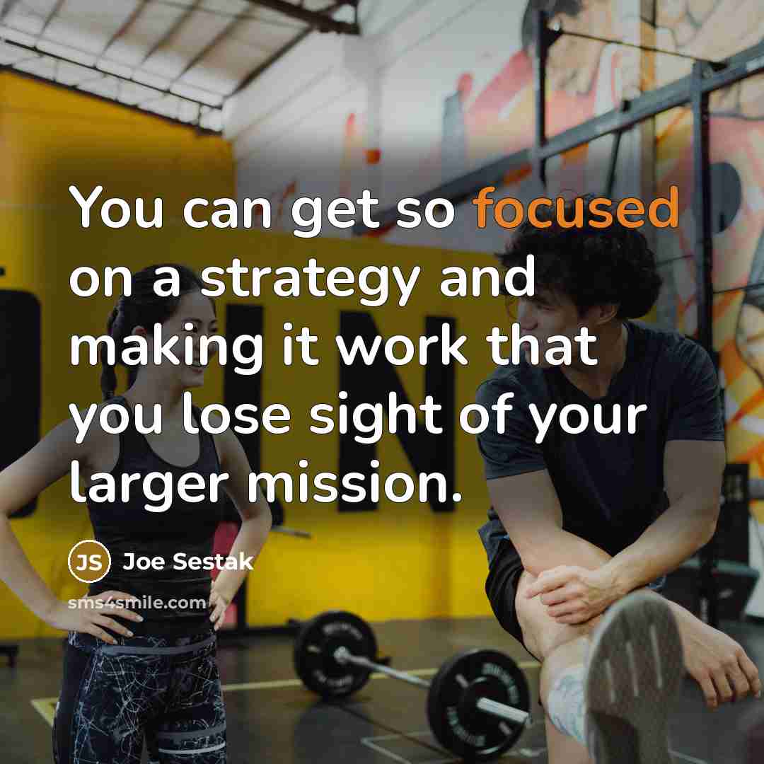 “You can get so focused on a strategy and making…” quote by Joe Sestak