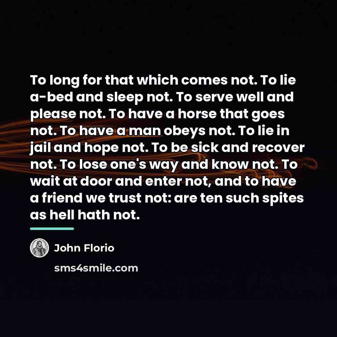 “To long for that which comes not. To lie a-bed…” quote by John Florio