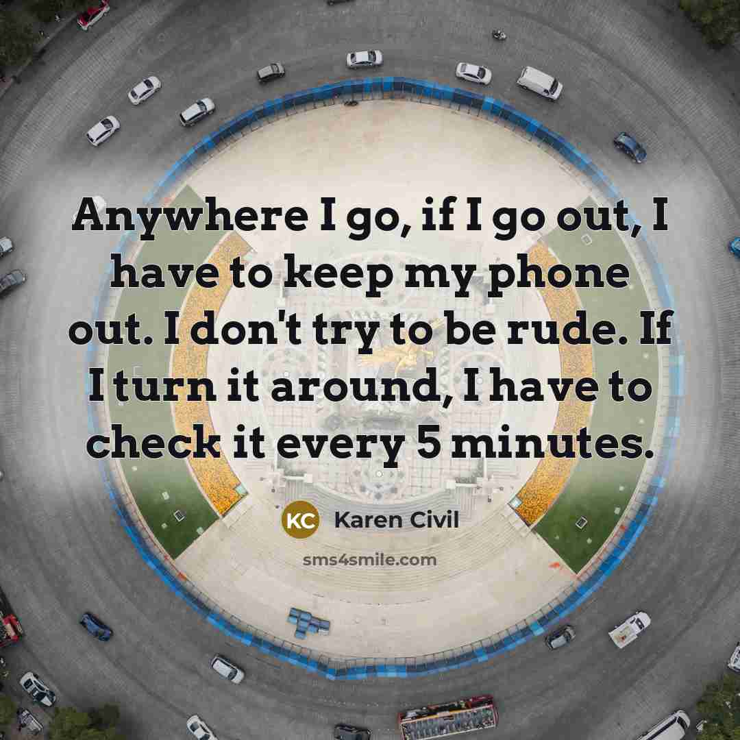 “Anywhere I go, if I go out, I have to…” quote by Karen Civil